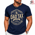 Funny Dad Tax Fathers Day T-Shirt Humor Graphic Gift Unisex Custom Apparel Tee
