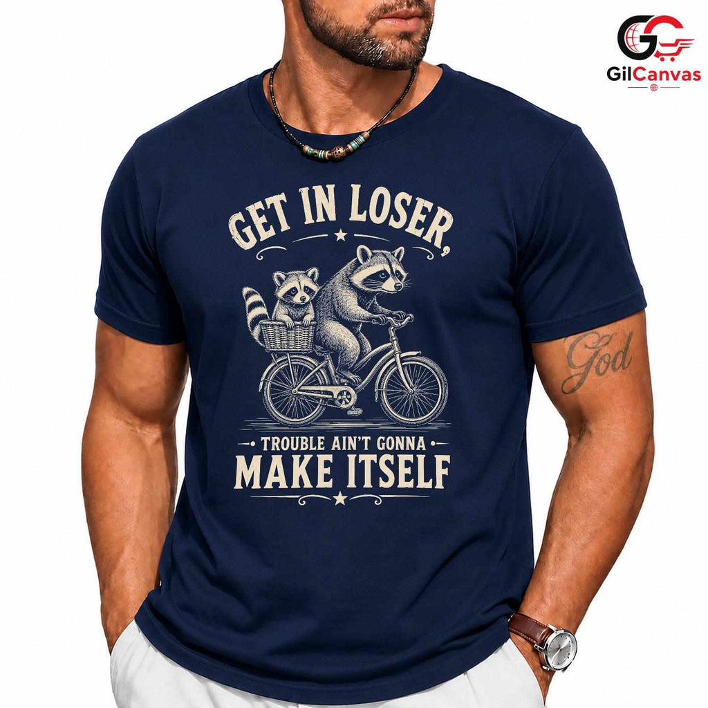Get In Loser Raccoon T-Shirt Outdoor Adventure Humor Fun Graphic Unisex Tee