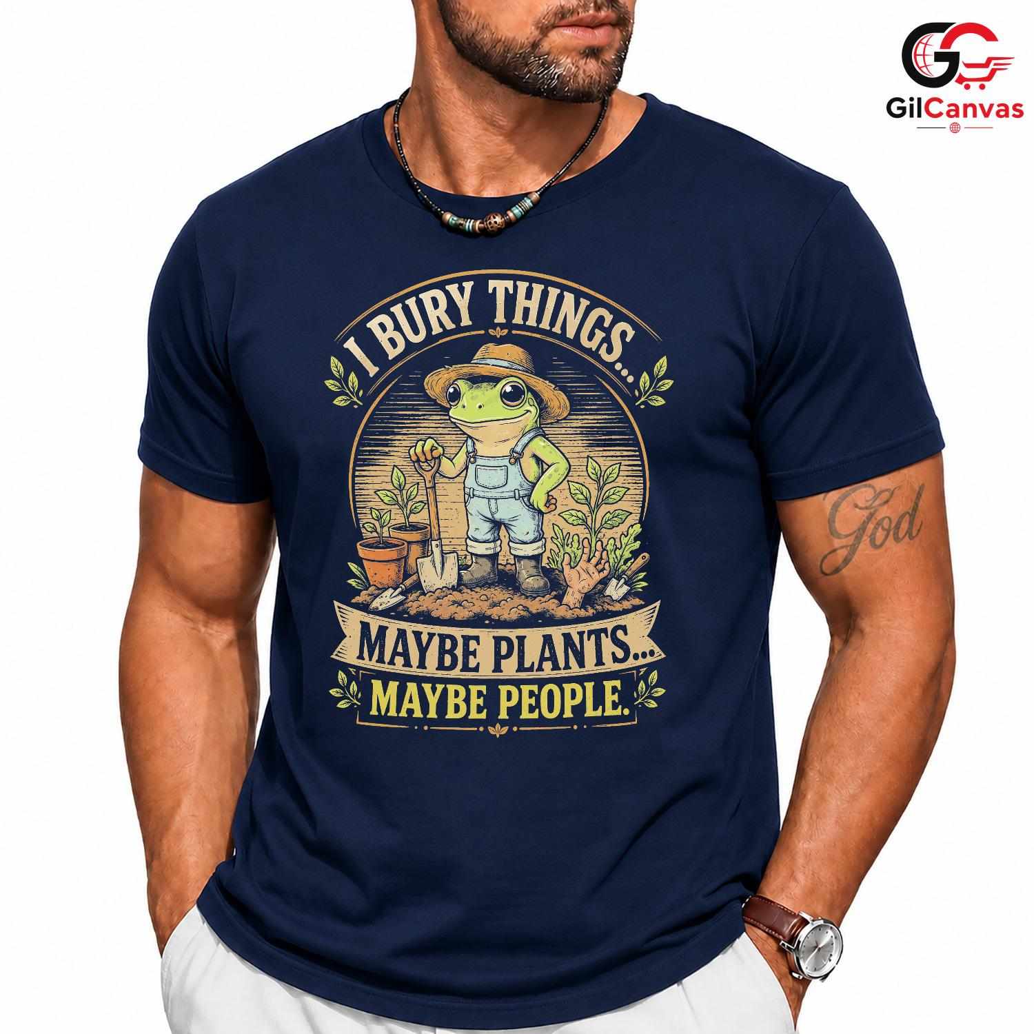 I Bury Things Funny Frog T-Shirt Humorous Gardener Gift Unisex Halloween Apparel
