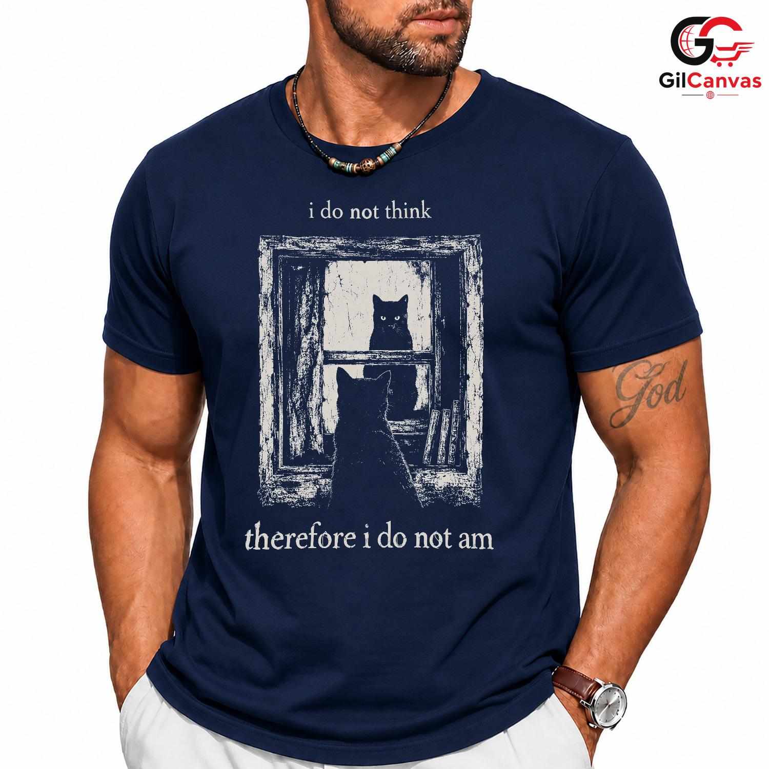 I Do Not Think Black Cat Tee Funny Philosophical Goth Unisex Window Graphic Tee