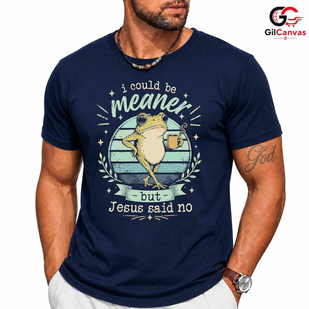 Jesus Said No Funny Frog T-Shirt Sarcastic Christian Gift Unisex Graphic Apparel