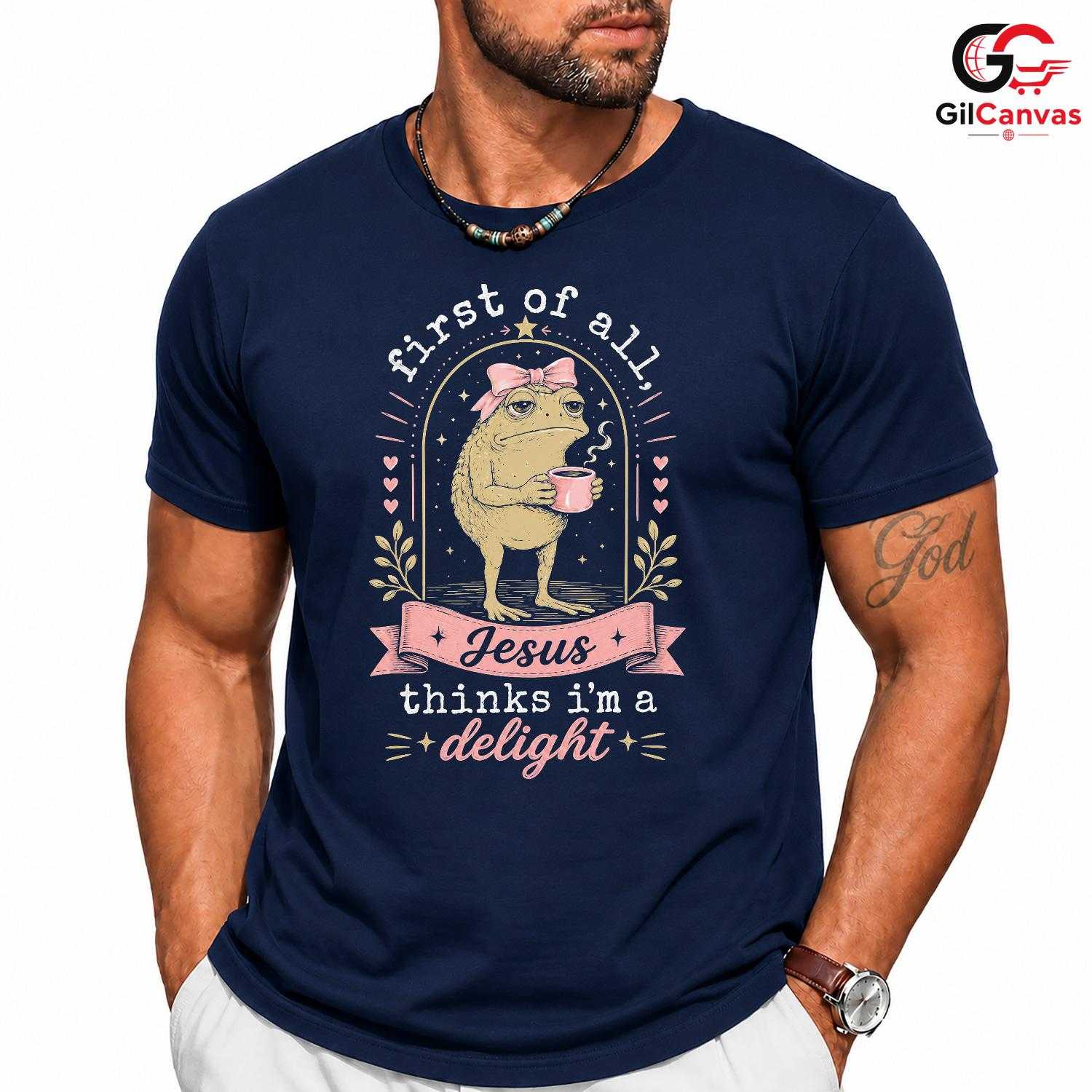 Jesus Thinks Im Delight T-Shirt Grumpy Toad Coffee Lover Unisex Graphic Apparel