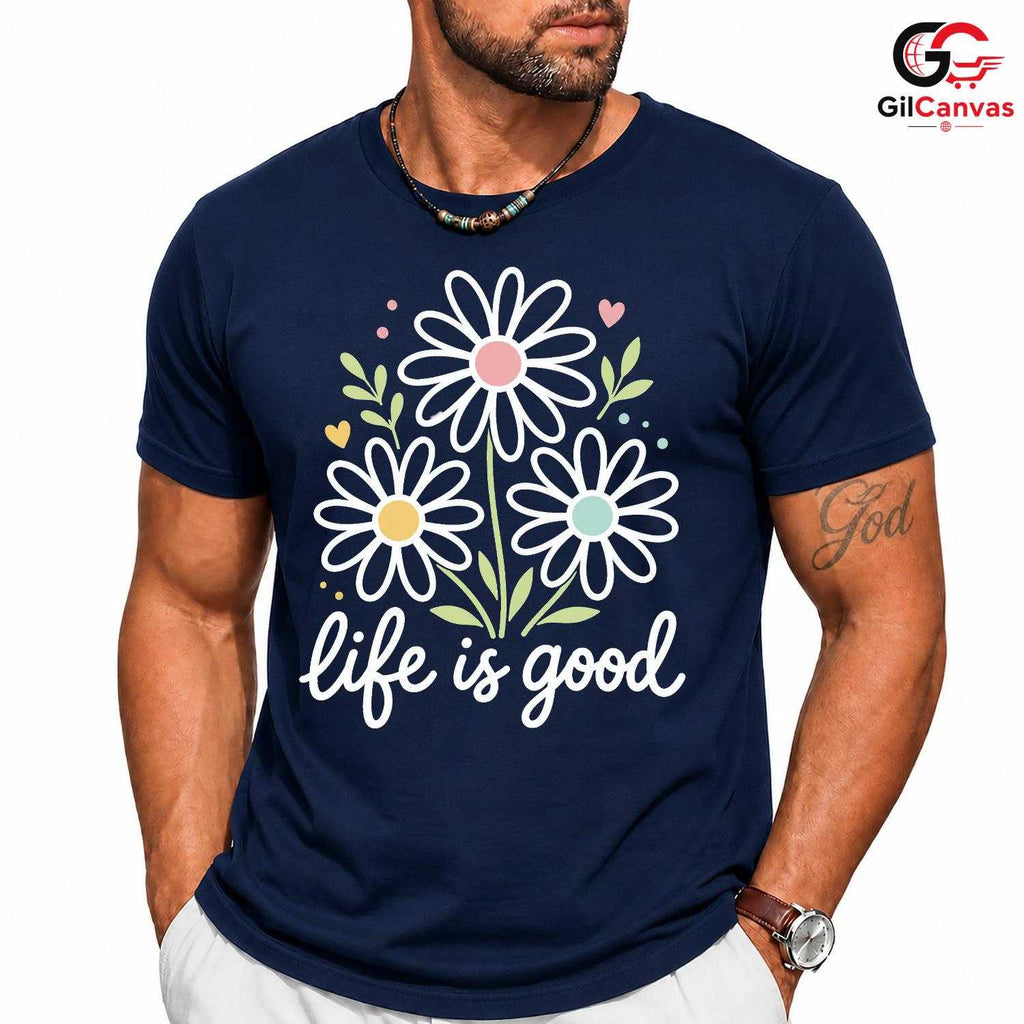 Life Is Good Floral T-Shirt Spring Summer Casual Style Perfect Women Men Tee