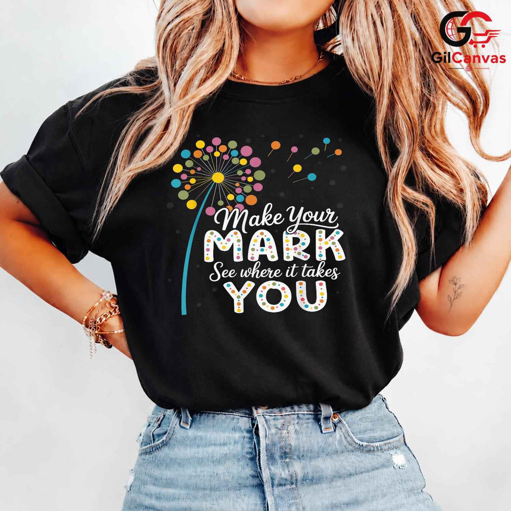 Make Your Mark Kids Youth Tee Unisex Inspirational Birthday Gift For Youth