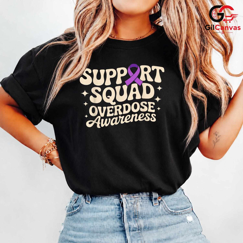 Overdose Support Squad T-Shirt Unisex Awareness Event Gift Idea For Adults