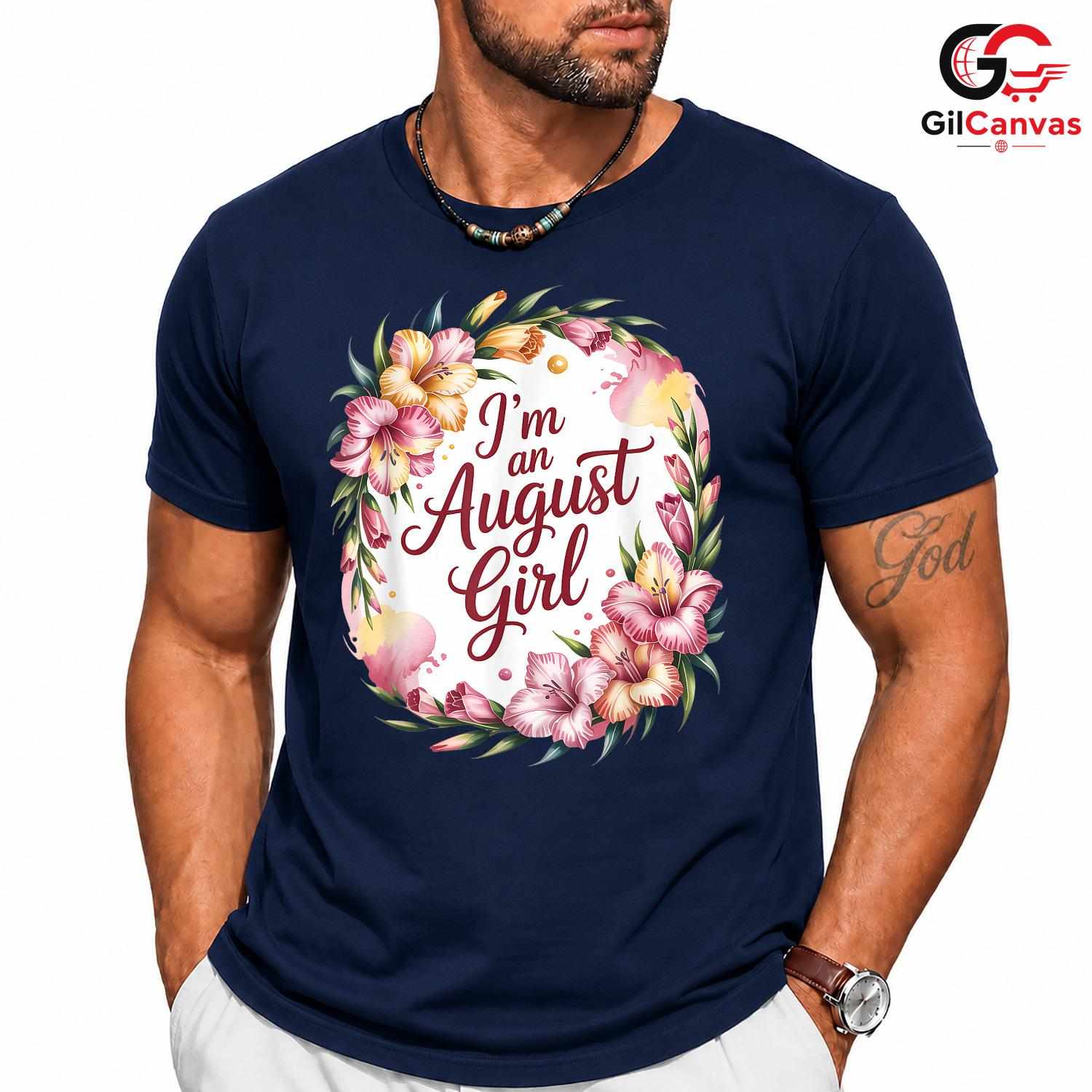 August Birthday Floral T-Shirt Unisex Cute Gift Idea For Girls And Women