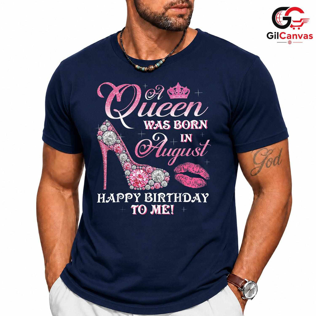 August Birthday Queen T-Shirt Unisex Stylish Celebration Gift Idea For Her