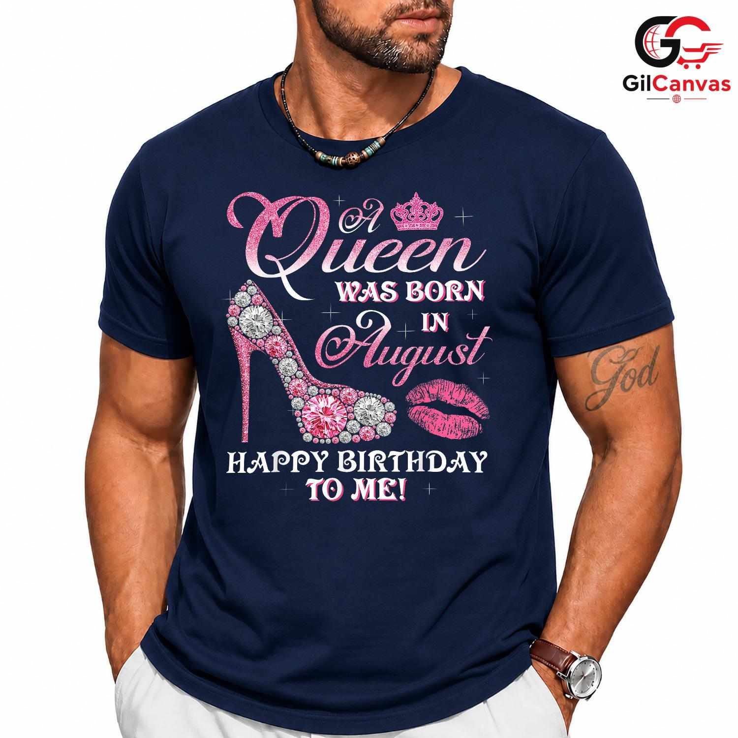 August Birthday Queen T-Shirt Unisex Stylish Celebration Gift Idea For Her