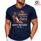 August Celebration Queen T-Shirt Unisex Fun Birthday Gift Idea For Women