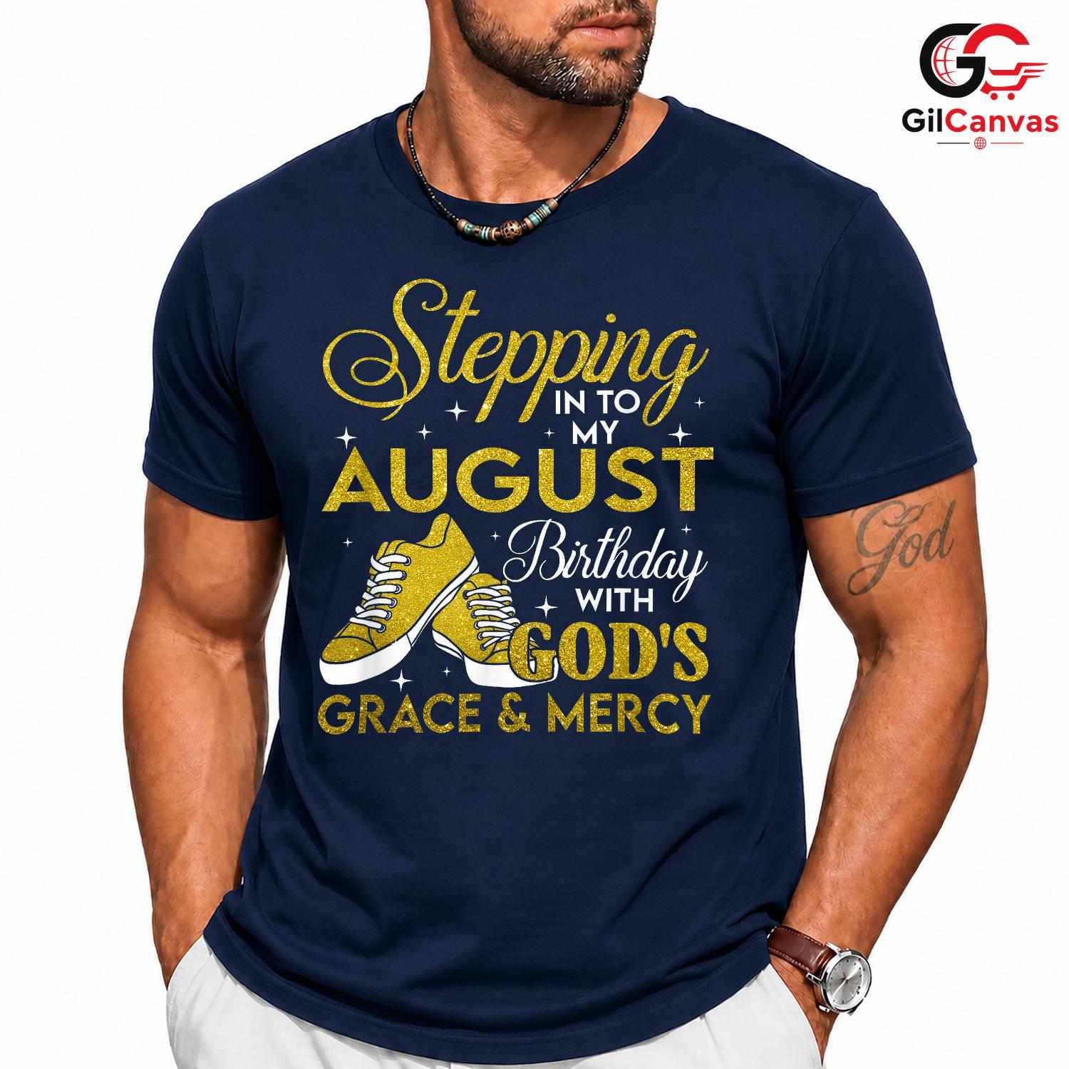 August God Grace Mercy T-Shirt Unisex Birthday Gift For Teens And Adults