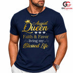 August Queen Birthday T-Shirt Unisex Faith Favor Gift For Women Celebration