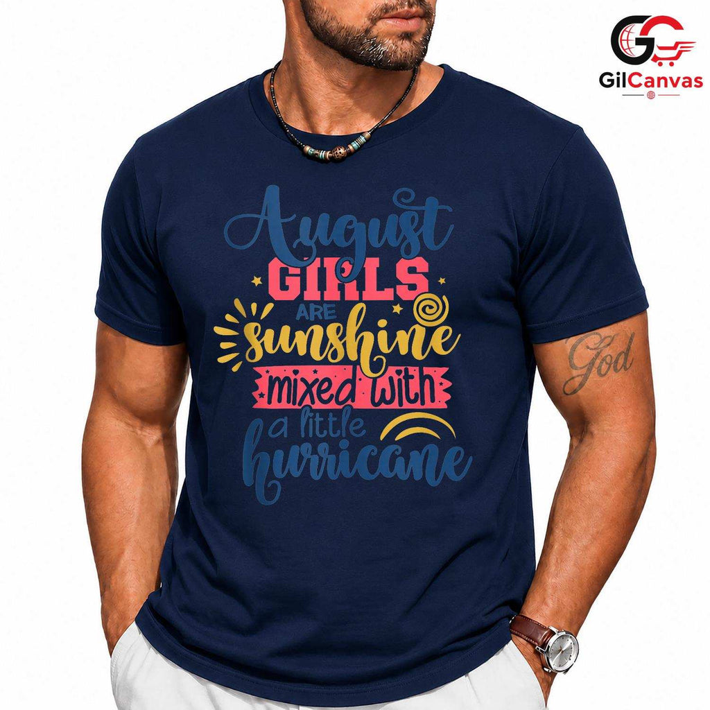 August Summer Girl Tee Shirt Unisex Sunshine Hurricane Birthday Gift Her