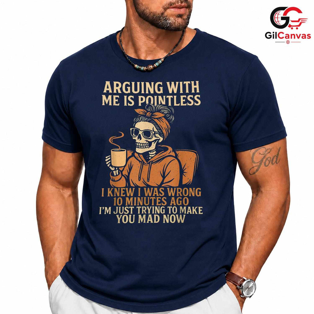 Funny Argument Humor Event T-Shirt Unisex Perfect Hilarious Gift For Friends