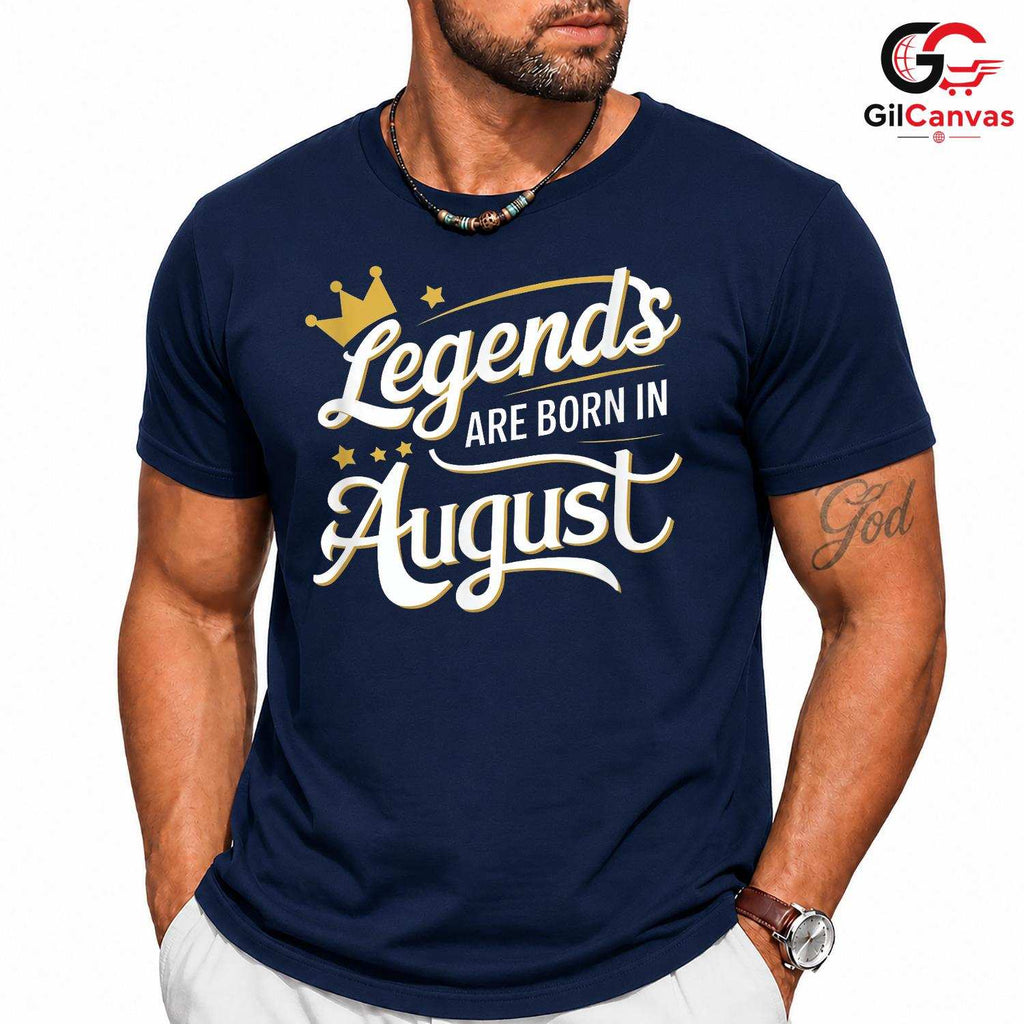 Legends Born In August T-Shirt Unisex Birthday Celebration Gift For Him