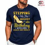 Stepping Into August Tee Shirt Unisex Celebration Birthday Gift For Women