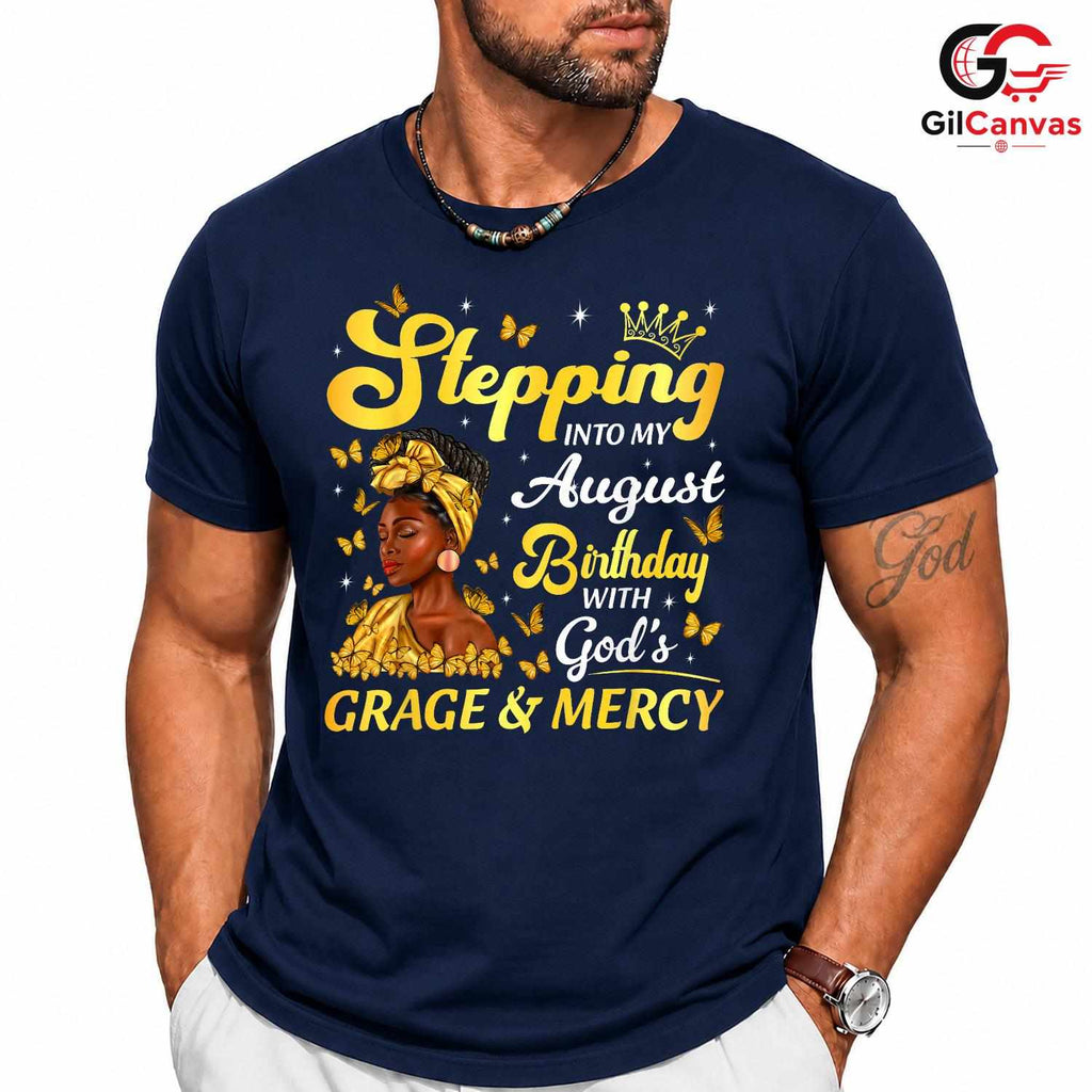 Stepping Into August Tee Shirt Unisex Women Birthday Celebration Gift Idea